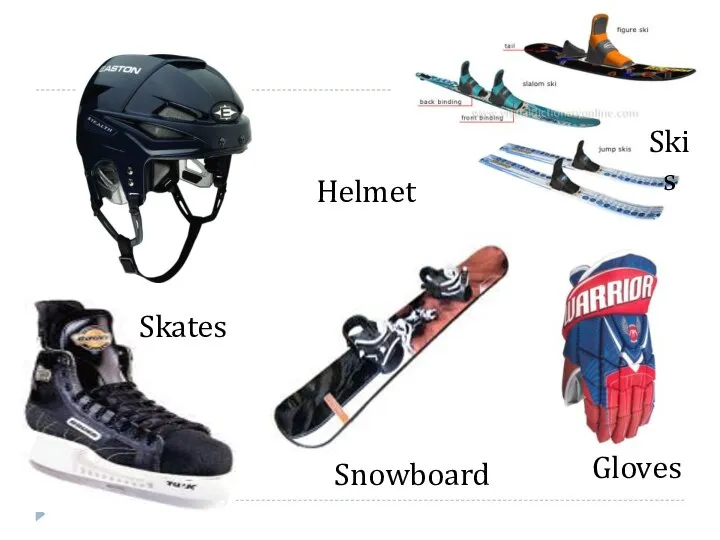 Gloves Skates Skis Helmet Snowboard