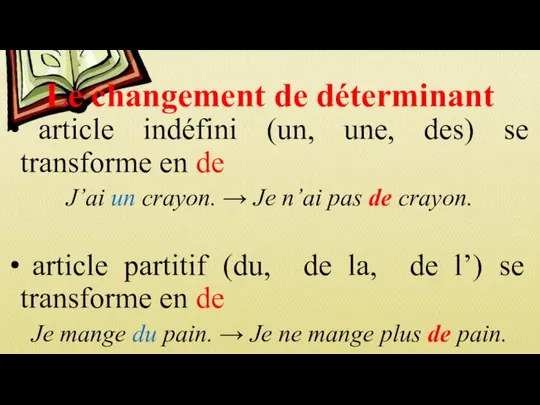 Le changement de déterminant article indéfini (un, une, des) se transforme