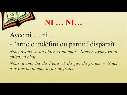 NI … NI… Avec ni … ni… l’article indéfini ou partitif