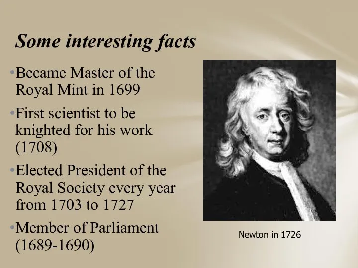 Some interesting facts Became Master of the Royal Mint in 1699