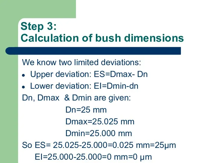 Step 3: Calculation of bush dimensions We know two limited deviations: