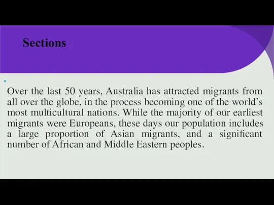 Sections Over the last 50 years, Australia has attracted migrants from