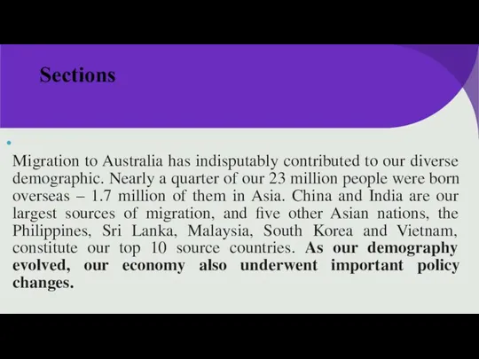 Sections Migration to Australia has indisputably contributed to our diverse demographic.