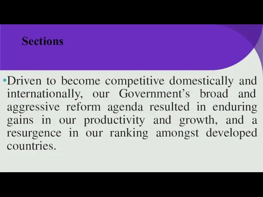 Sections Driven to become competitive domestically and internationally, our Government’s broad