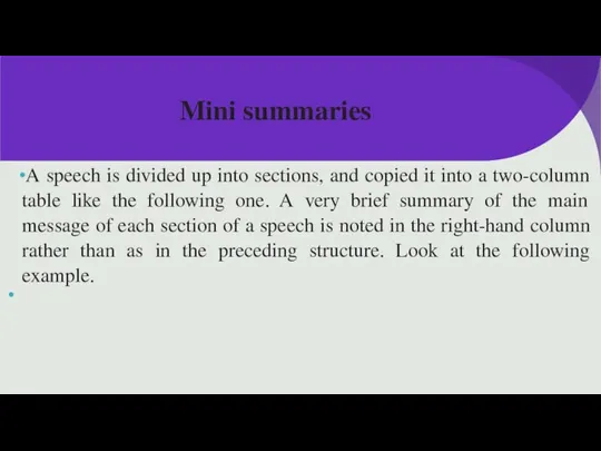 Mini summaries A speech is divided up into sections, and copied