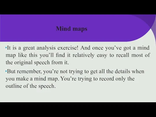 Mind maps It is a great analysis exercise! And once you’ve