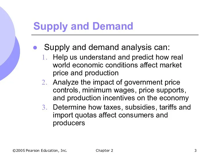 ©2005 Pearson Education, Inc. Chapter 2 Supply and Demand Supply and