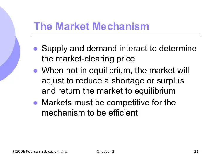 ©2005 Pearson Education, Inc. Chapter 2 The Market Mechanism Supply and