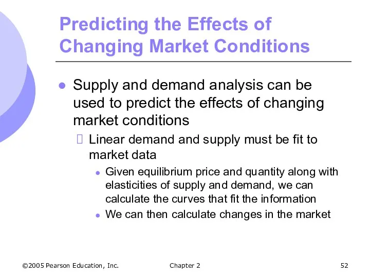 ©2005 Pearson Education, Inc. Chapter 2 Predicting the Effects of Changing