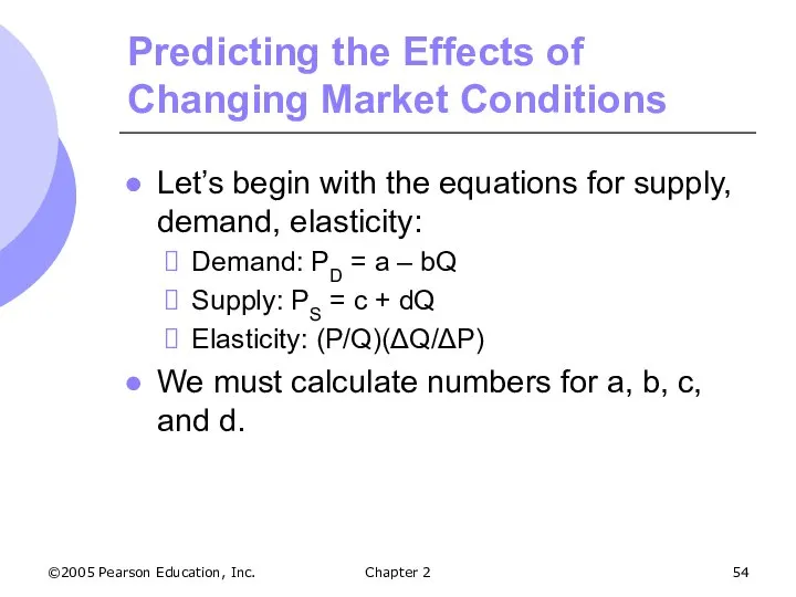 ©2005 Pearson Education, Inc. Chapter 2 Predicting the Effects of Changing
