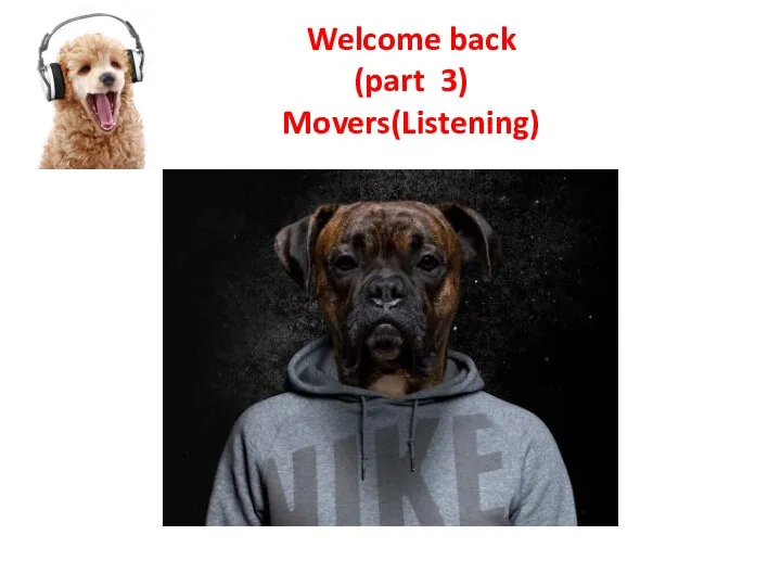 Welcome back (part 3) Movers(Listening)