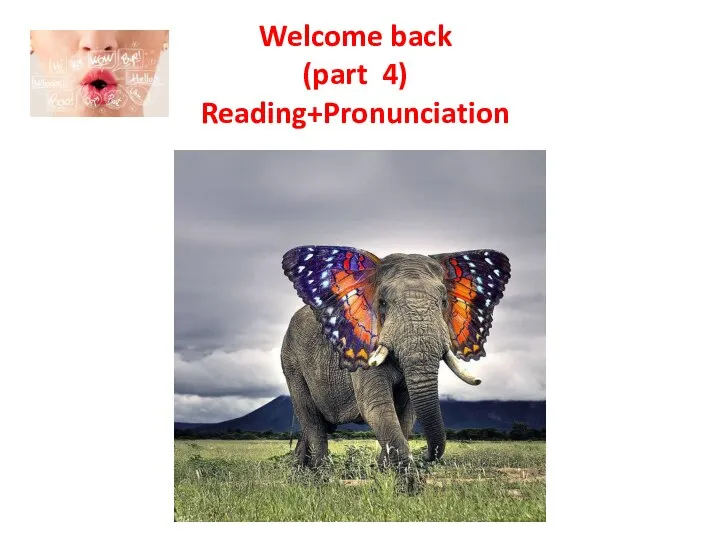 Welcome back (part 4) Reading+Pronunciation