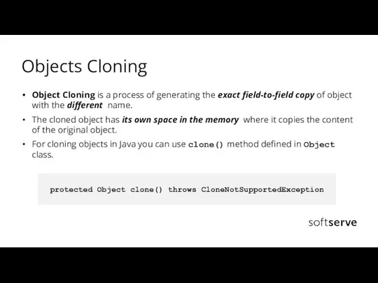 Objects Cloning Object Cloning is a process of generating the exact