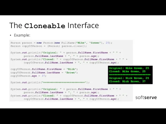 The Cloneable Interface Example: Person person = new Person(new FullName("Mike", "Green"),