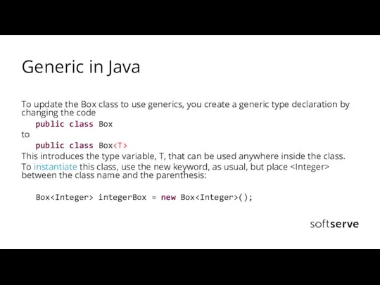 Generic in Java To update the Box class to use generics,