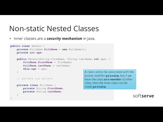 Non-static Nested Classes Inner classes are a security mechanism in Java.