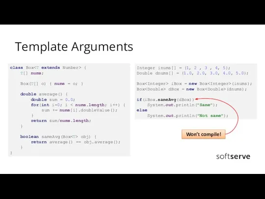 Template Arguments class Box { T[] nums; Box(T[] о) { nums