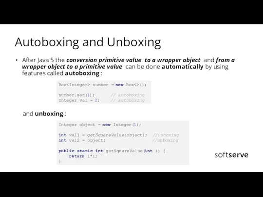 Autoboxing and Unboxing After Java 5 the conversion primitive value to