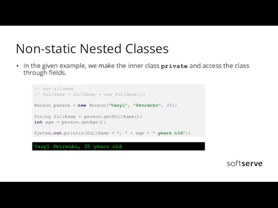 Non-static Nested Classes In the given example, we make the inner