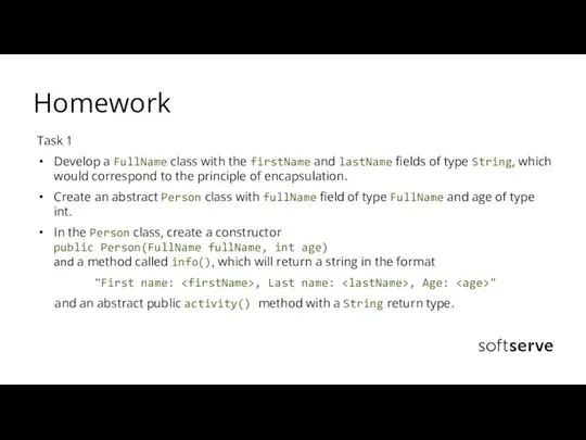 Homework Task 1 Develop a FullName class with the firstName and