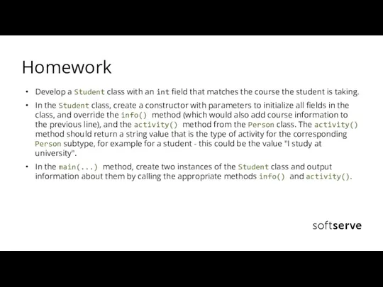 Homework Develop a Student class with an int field that matches