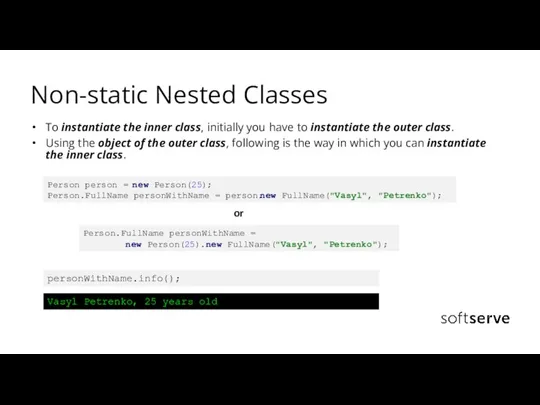 Non-static Nested Classes To instantiate the inner class, initially you have