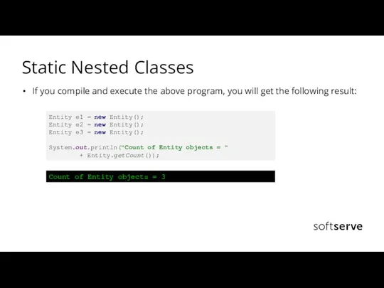 Static Nested Classes If you compile and execute the above program,