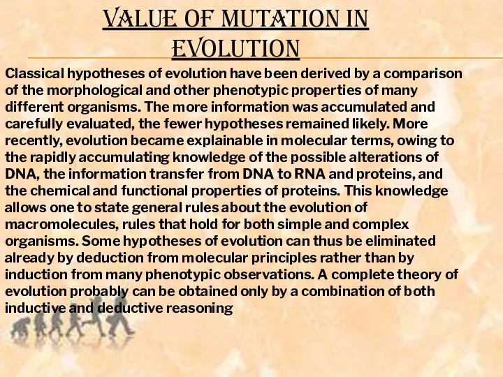 VALUE OF MUTATION IN EVOLUTION Classical hypotheses of evolution have been
