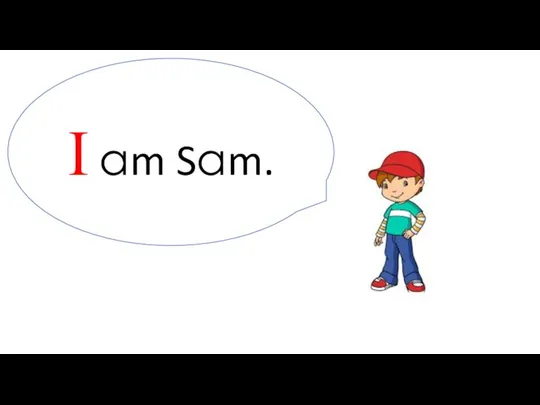 I am Sam.