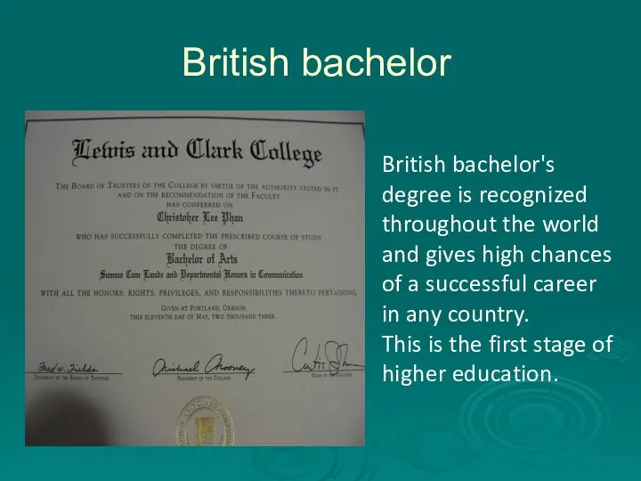 British bachelor's degree is recognized throughout the world and gives high