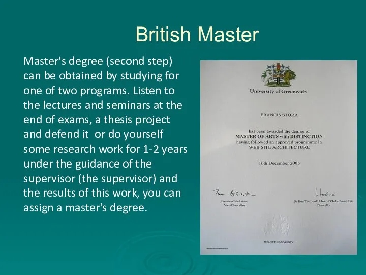 Master's degree (second step) can be obtained by studying for one