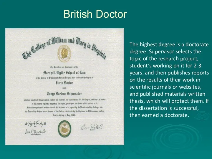 The highest degree is a doctorate degree. Supervisor selects the topic