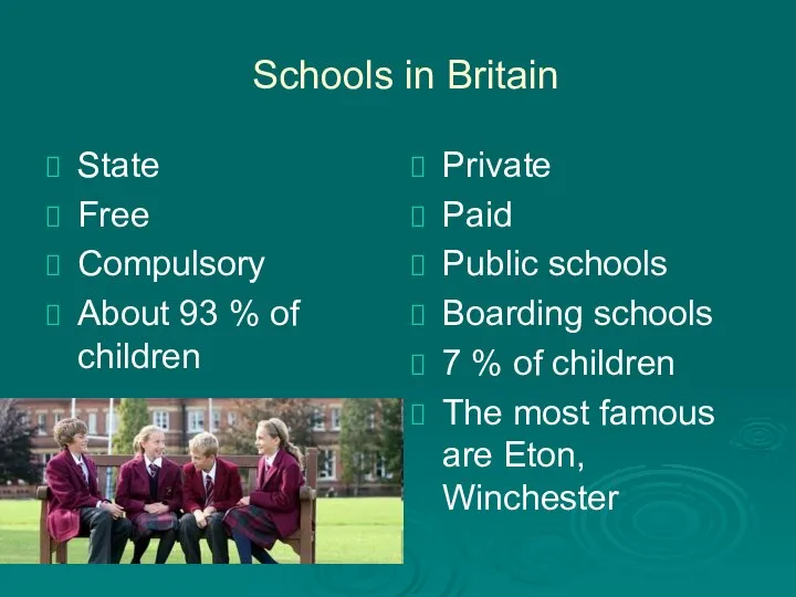 Schools in Britain State Free Compulsory About 93 % of children