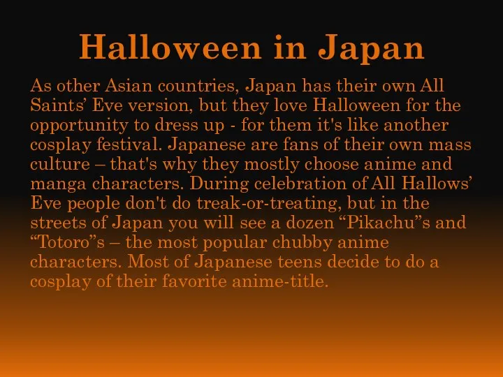 Halloween in Japan As other Asian countries, Japan has their own