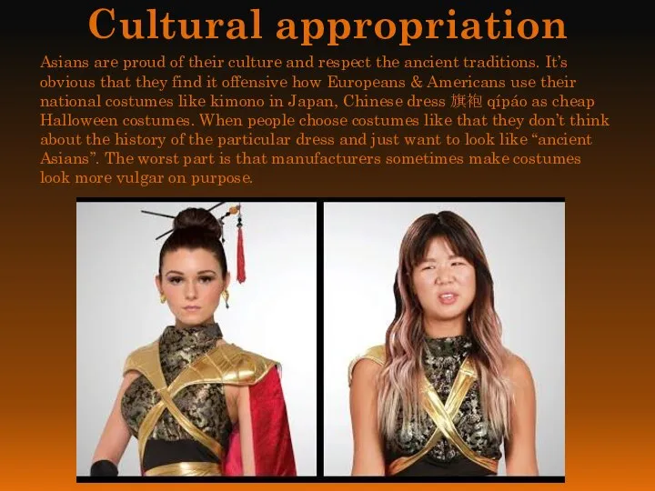 Cultural appropriation Asians are proud of their culture and respect the