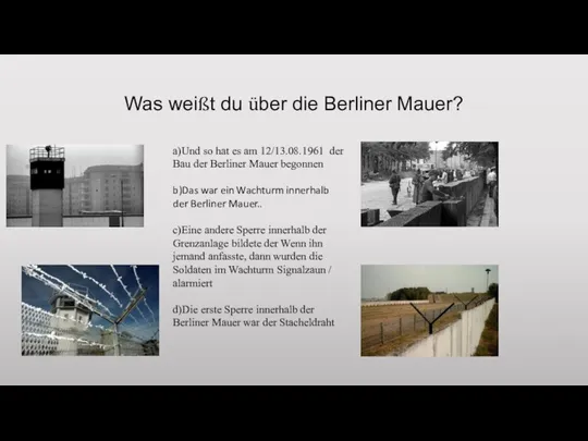 a)Und so hat es am 12/13.08.1961 der Bau der Berliner Mauer