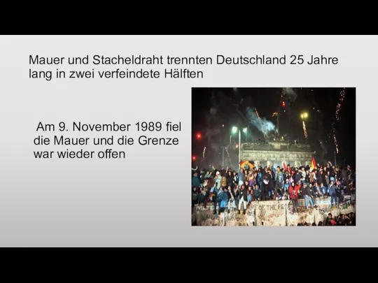 Mauer und Stacheldraht trennten Deutschland 25 Jahre lang in zwei verfeindete