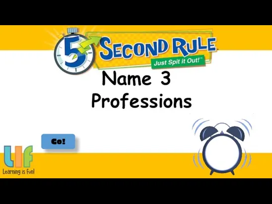 Name 3 Go! Professions