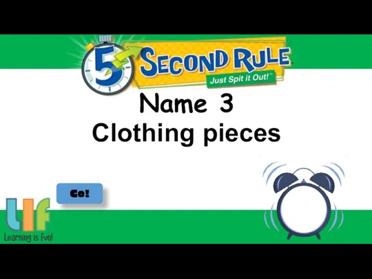 Name 3 Go! Clothing pieces
