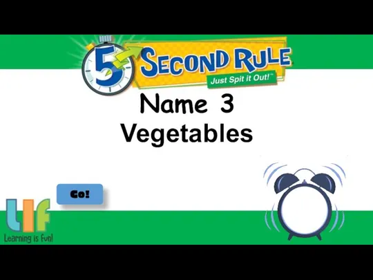 Name 3 Go! Vegetables