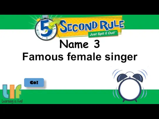 Name 3 Go! Famous female singer