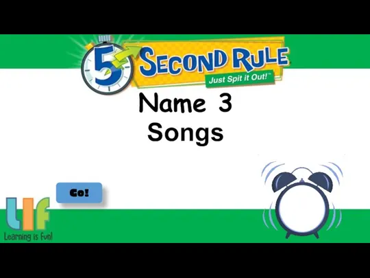 Name 3 Go! Songs