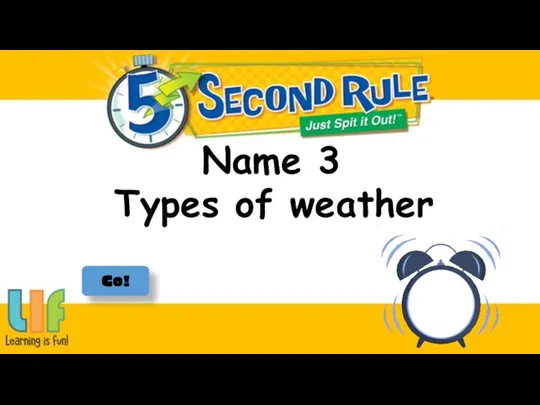 Name 3 Go! Types of weather