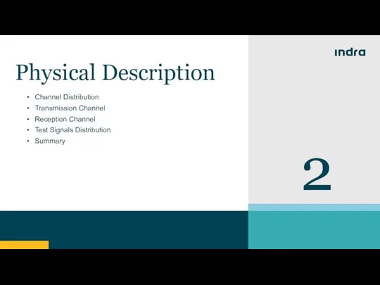 2 Physical Description Channel Distribution Transmission Channel Reception Channel Test Signals Distribution Summary