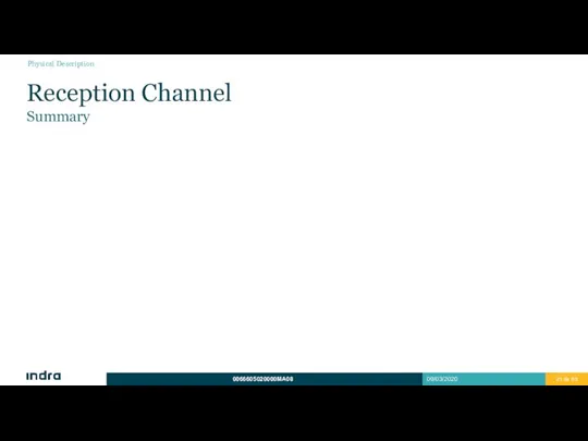 Reception Channel Summary Physical Description