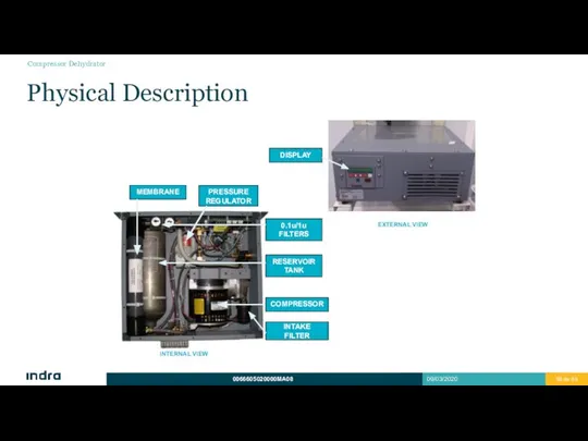 Physical Description Compressor Dehydrator MEMBRANE COMPRESSOR DISPLAY PRESSURE REGULATOR RESERVOIR TANK