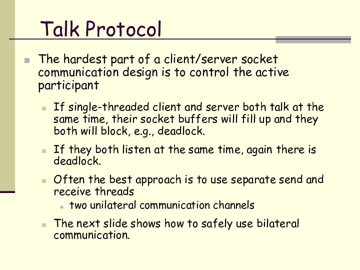Talk Protocol The hardest part of a client/server socket communication design