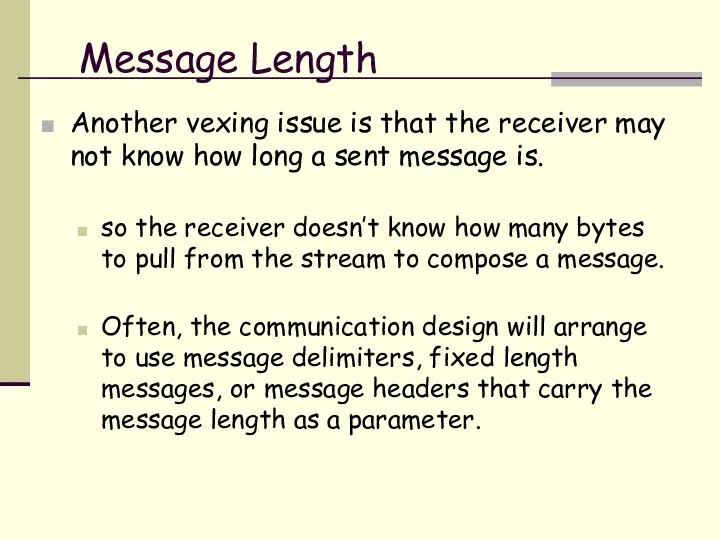 Message Length Another vexing issue is that the receiver may not