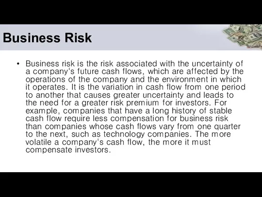 Business Risk Business risk is the risk associated with the uncertainty