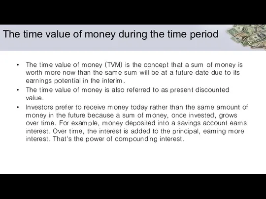The time value of money during the time period The time